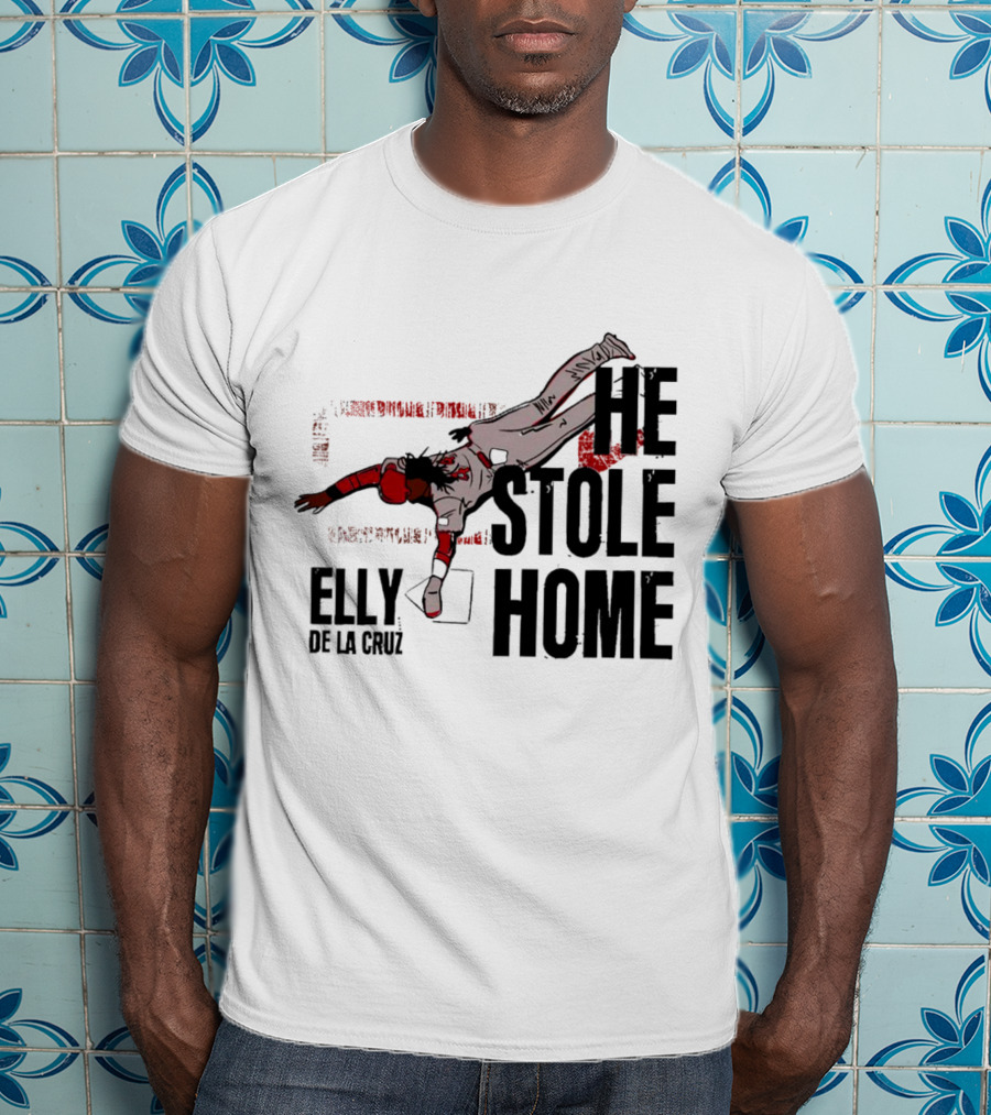 Elly De La Cruz He Stole Home Cincinnati Reds Baseball Action T-Shirt