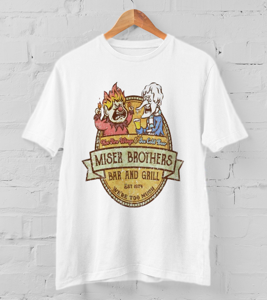Miser Brothers Bar And Grill Hot Fire Wings Ice Cold Beer Est 1974 We're Too Much T-Shirt
