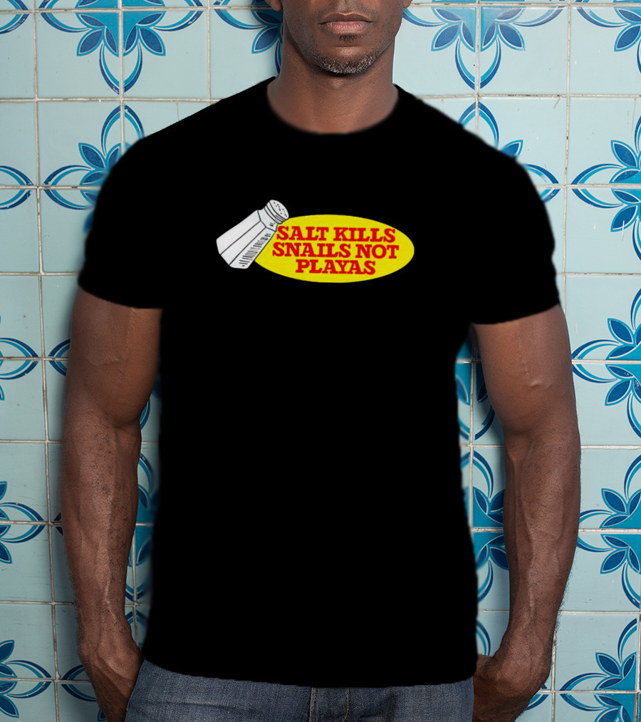 Salt Kills Snails Not Playas Salt Shaker Yellow Oval T-Shirt