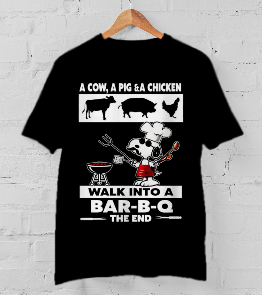 A Cow A Pig And A Chicken Walk Into A Bar-B-Q The End Snoopy Chef Grilling Fun T-Shirt