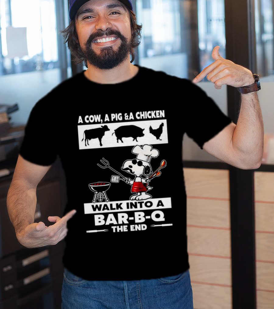 A Cow A Pig And A Chicken Walk Into A Bar-B-Q The End Snoopy Chef Grilling Fun T-Shirt