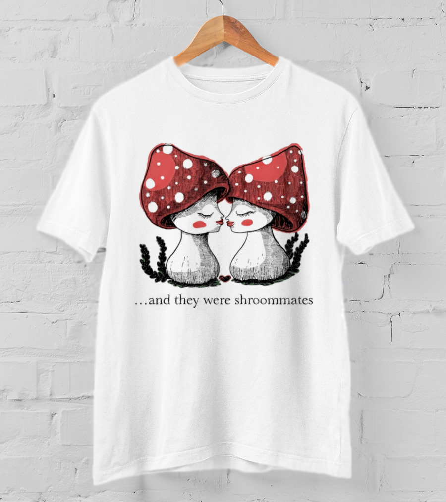 Two Mushrooms With Red Caps In Love And They Were Shroommates T-Shirt