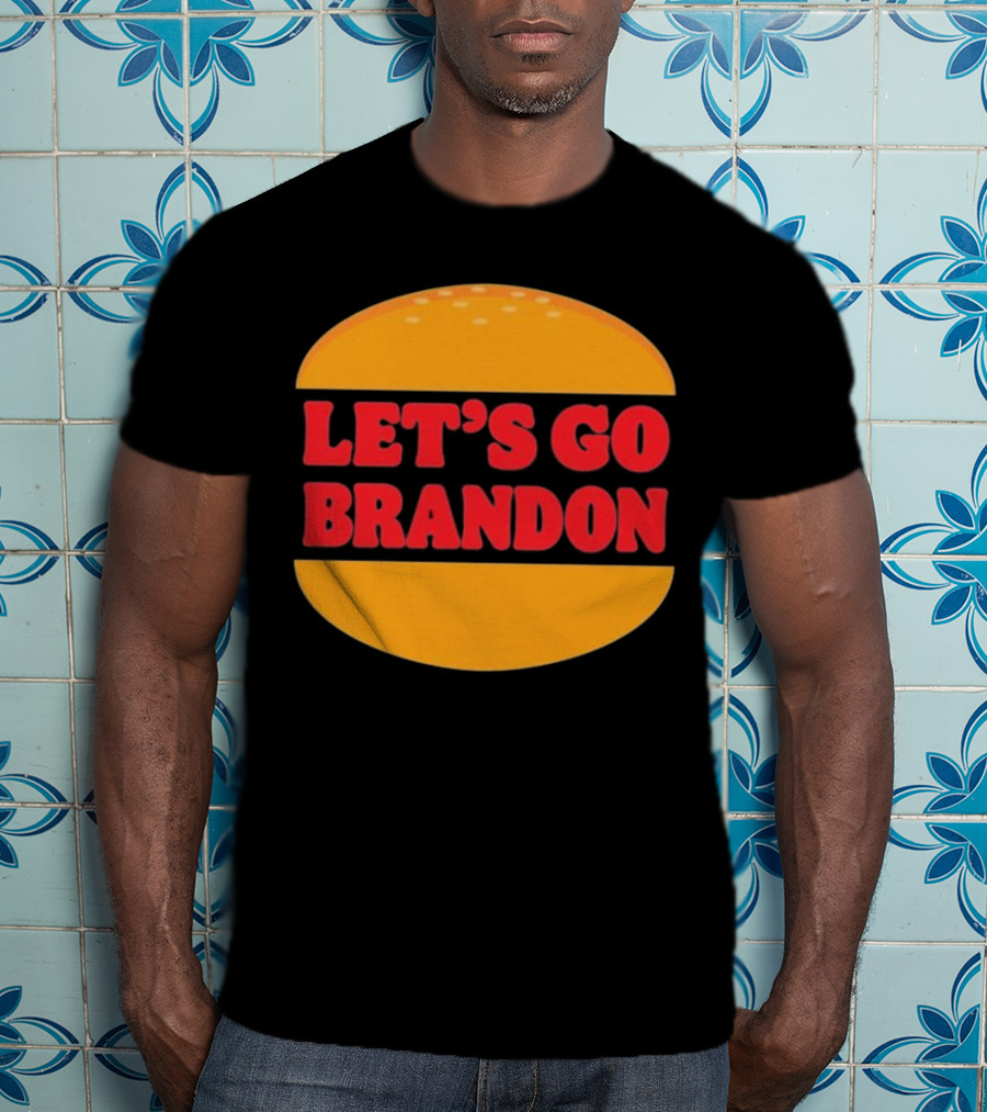Let’s Go Brandon In Burger T-Shirt