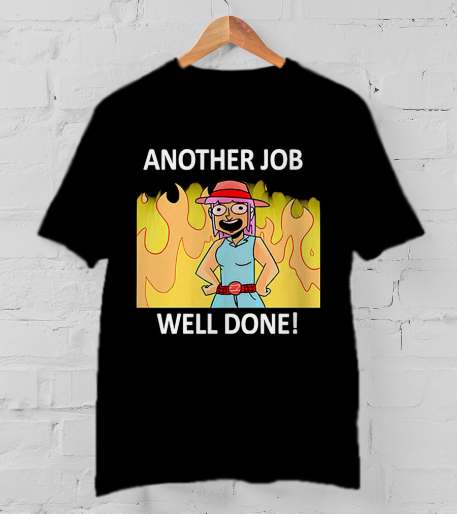 Another Job Well Done Flames Hat Cartoon Character T-Shirt