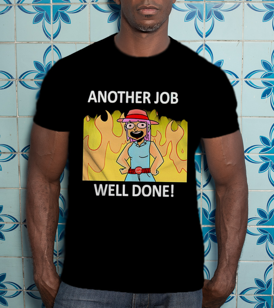 Another Job Well Done Flames Hat Cartoon Character T-Shirt