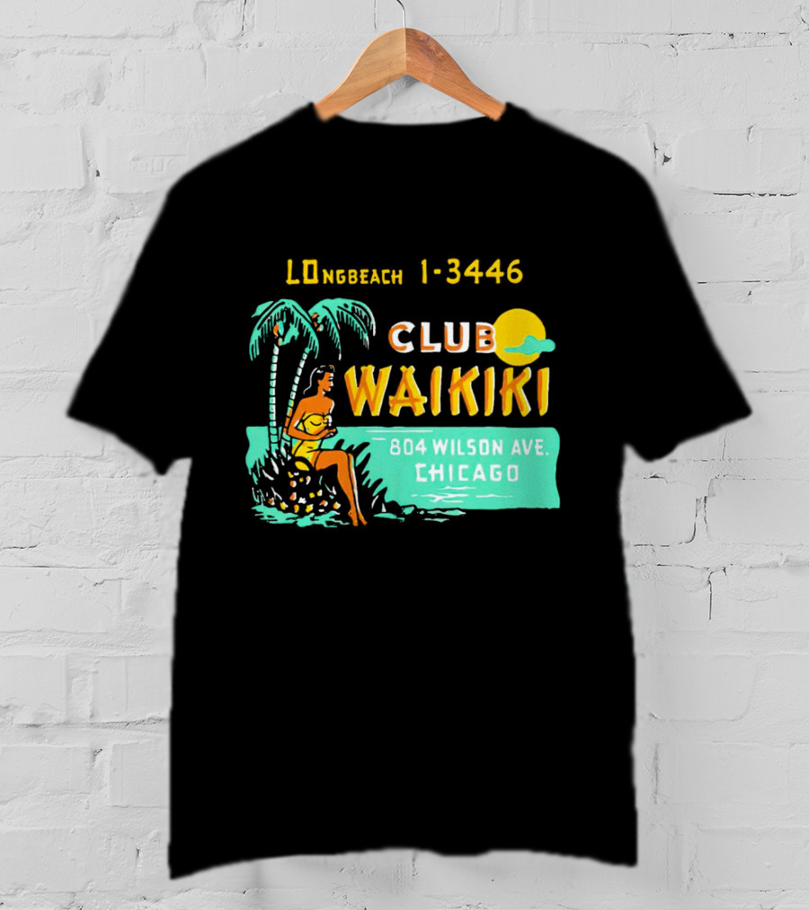 Club Waikiki 804 Wilson Ave Chicago Longbeach 1-3446 Vintage Tiki Bar T-Shirt