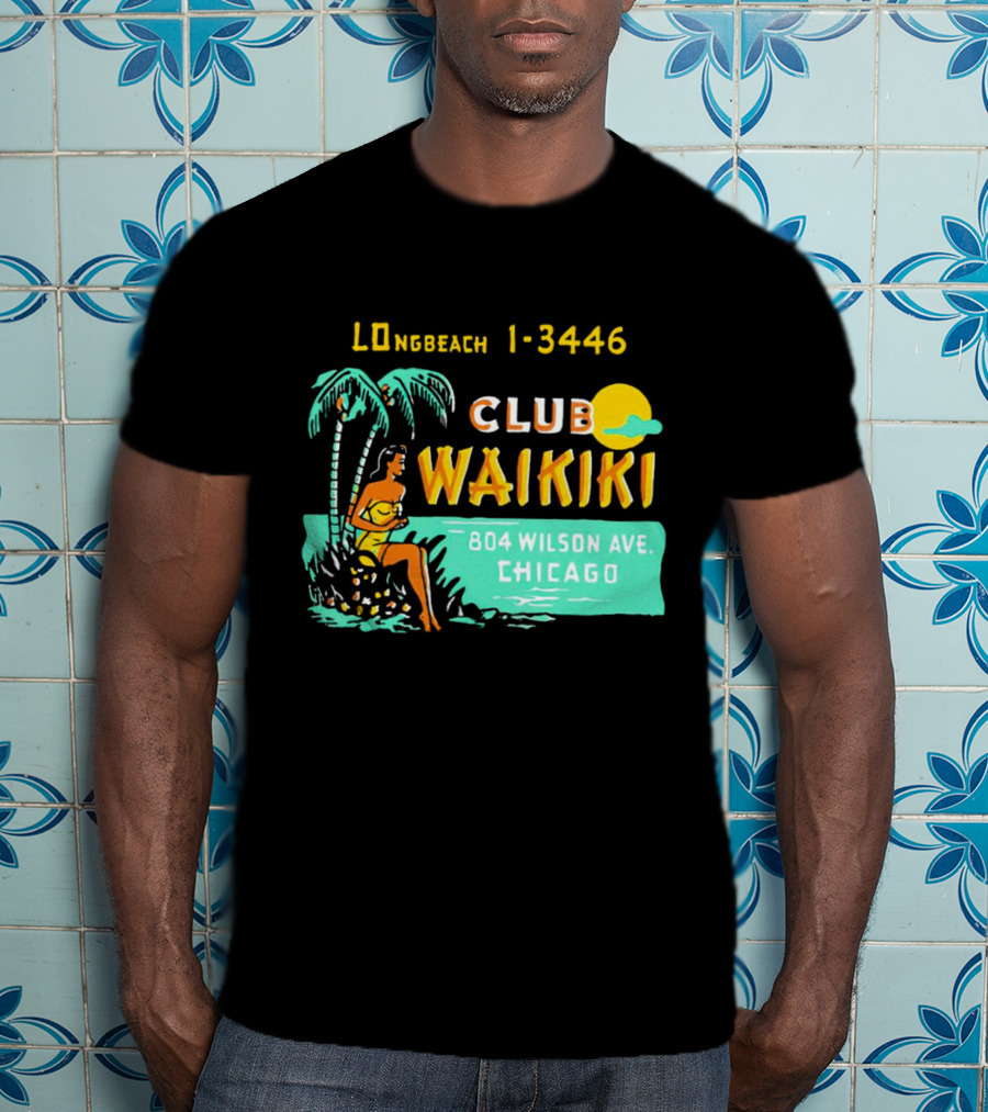 Club Waikiki 804 Wilson Ave Chicago Longbeach 1-3446 Vintage Tiki Bar T-Shirt