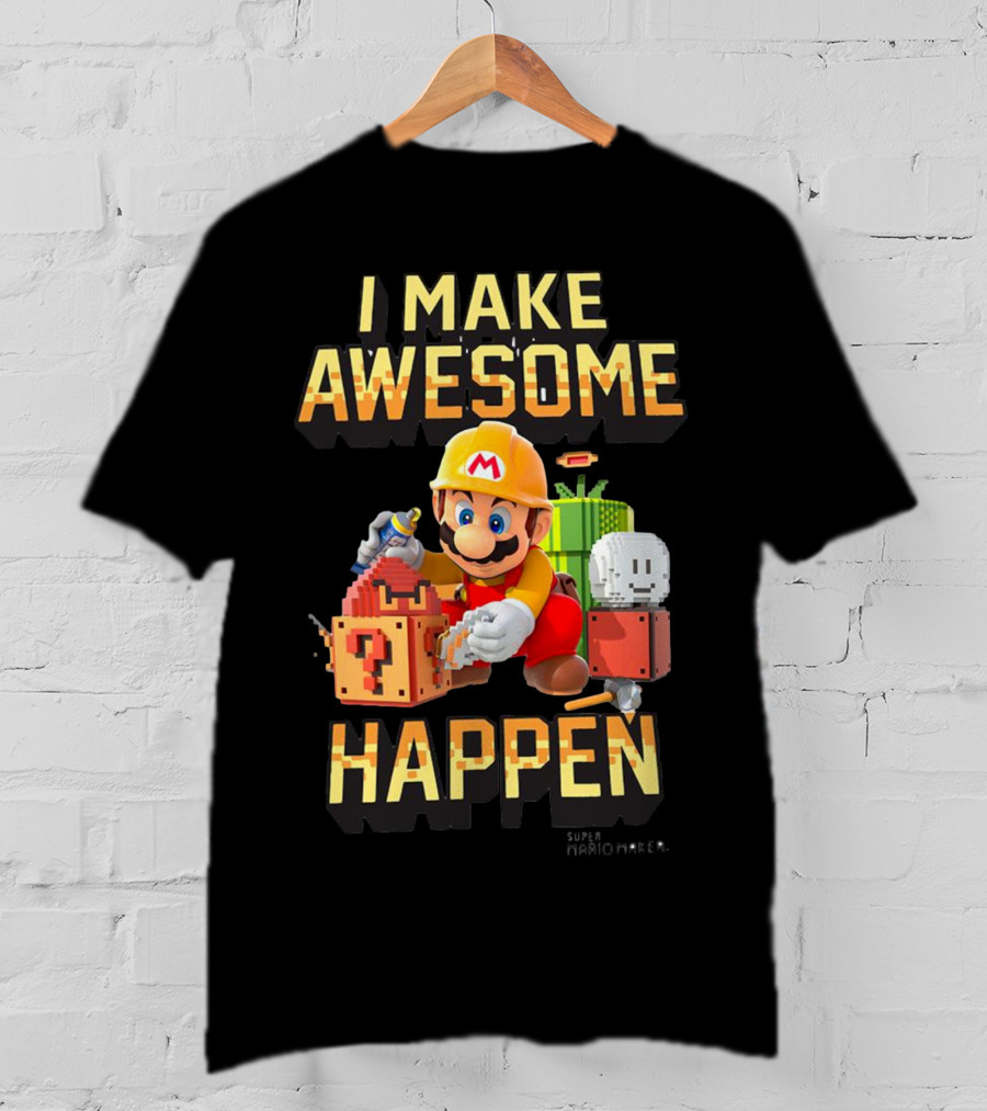 Super Mario Maker I Make Awesome Happen Mario Builder T-Shirt
