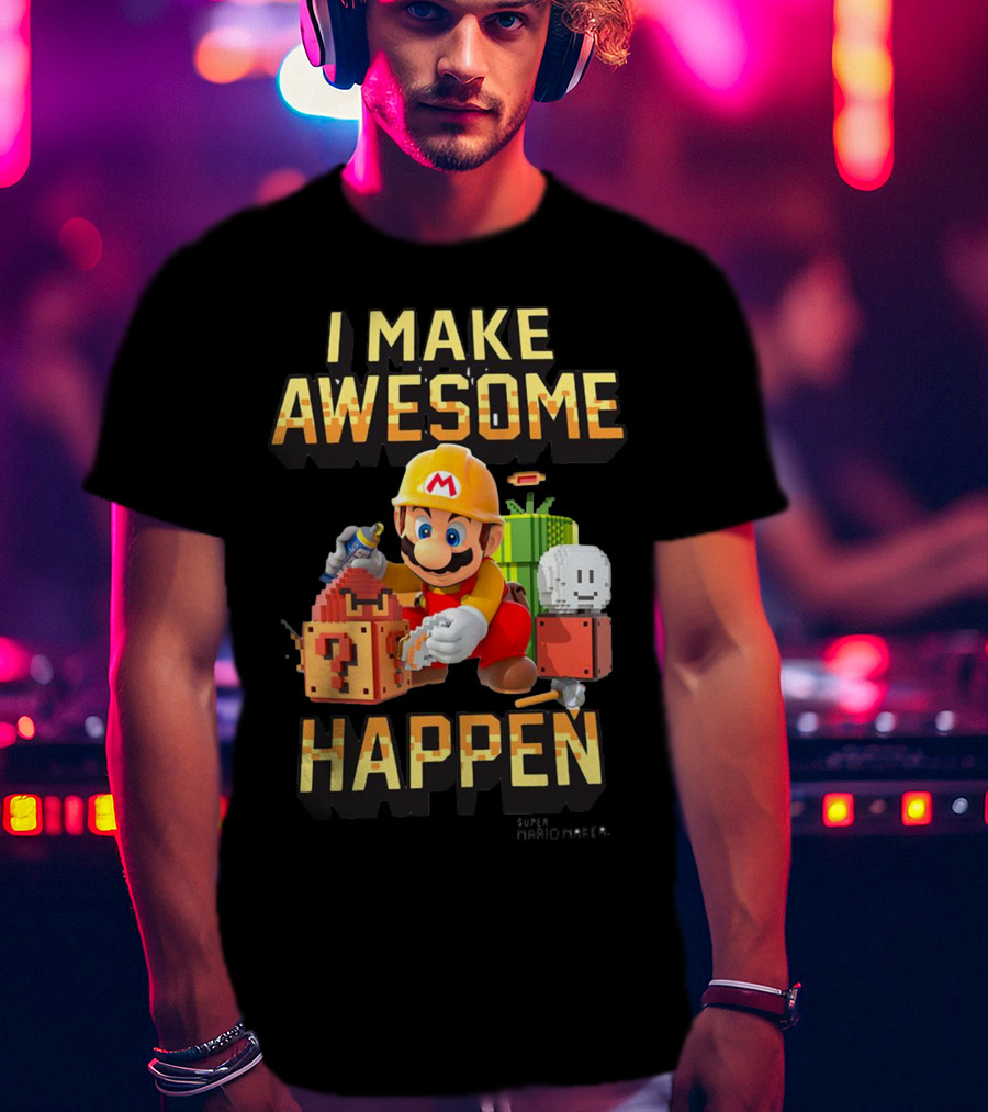 Super Mario Maker I Make Awesome Happen Mario Builder T-Shirt