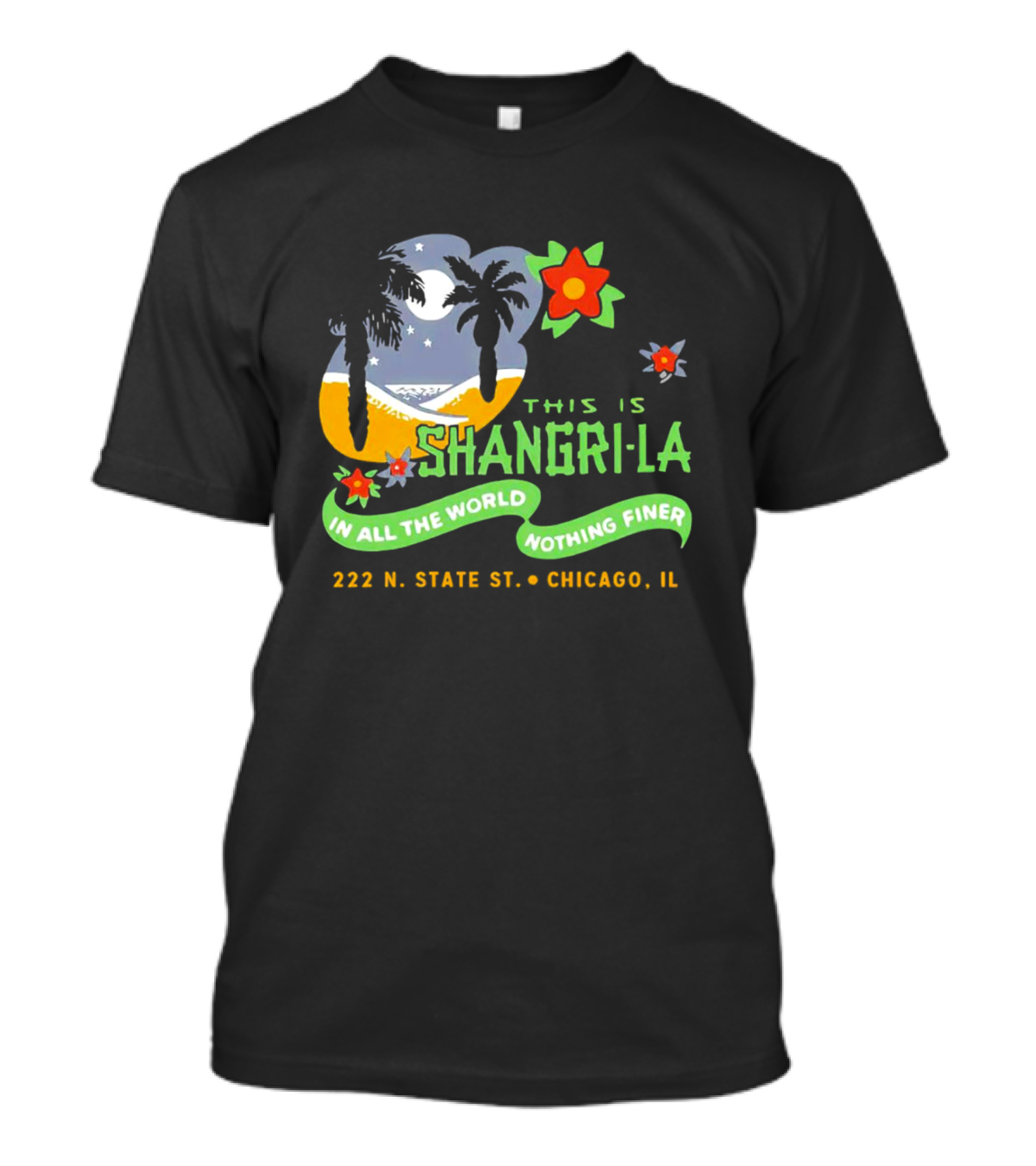 This Is Shangri-La 222 N State St Chicago IL In All The World Nothing Finer Vintage Tiki Bar T-Shirt