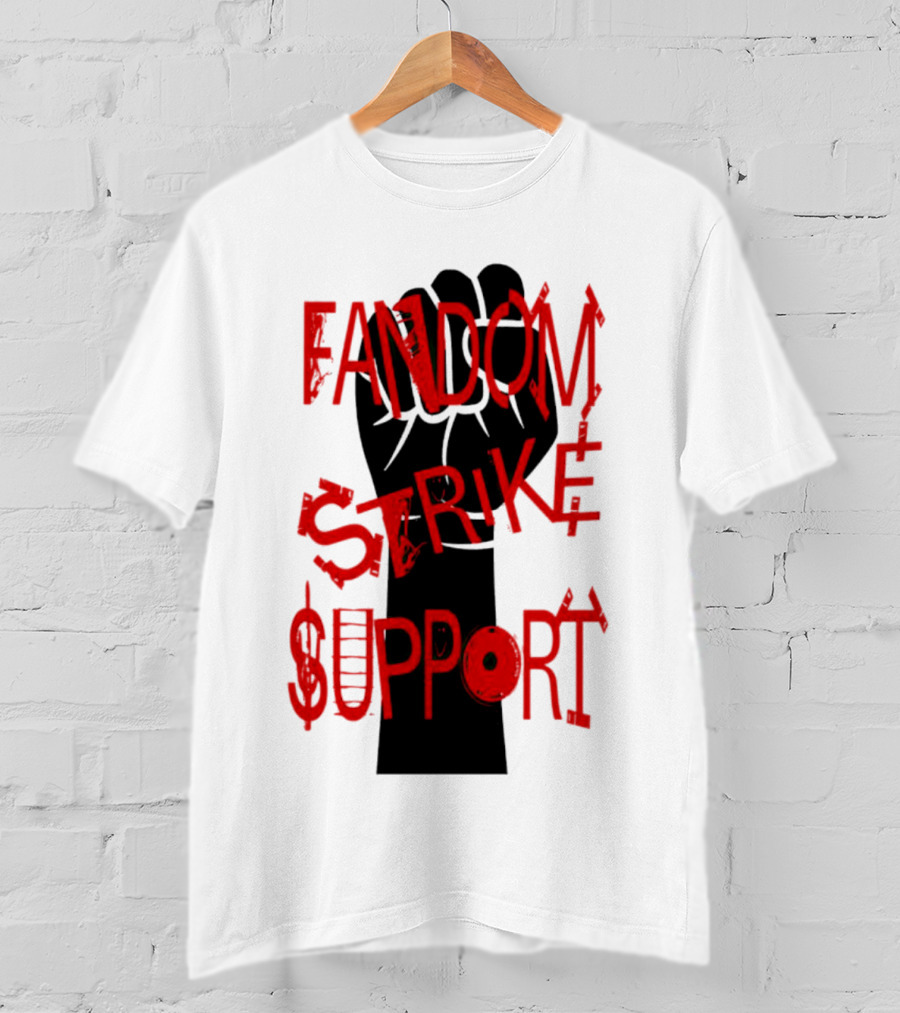 Fandom Strike Support Raised Fist Solidarity T-Shirt