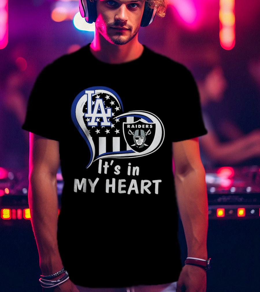 Los Angeles Dodgers LA Raiders It's In My Heart T-Shirt