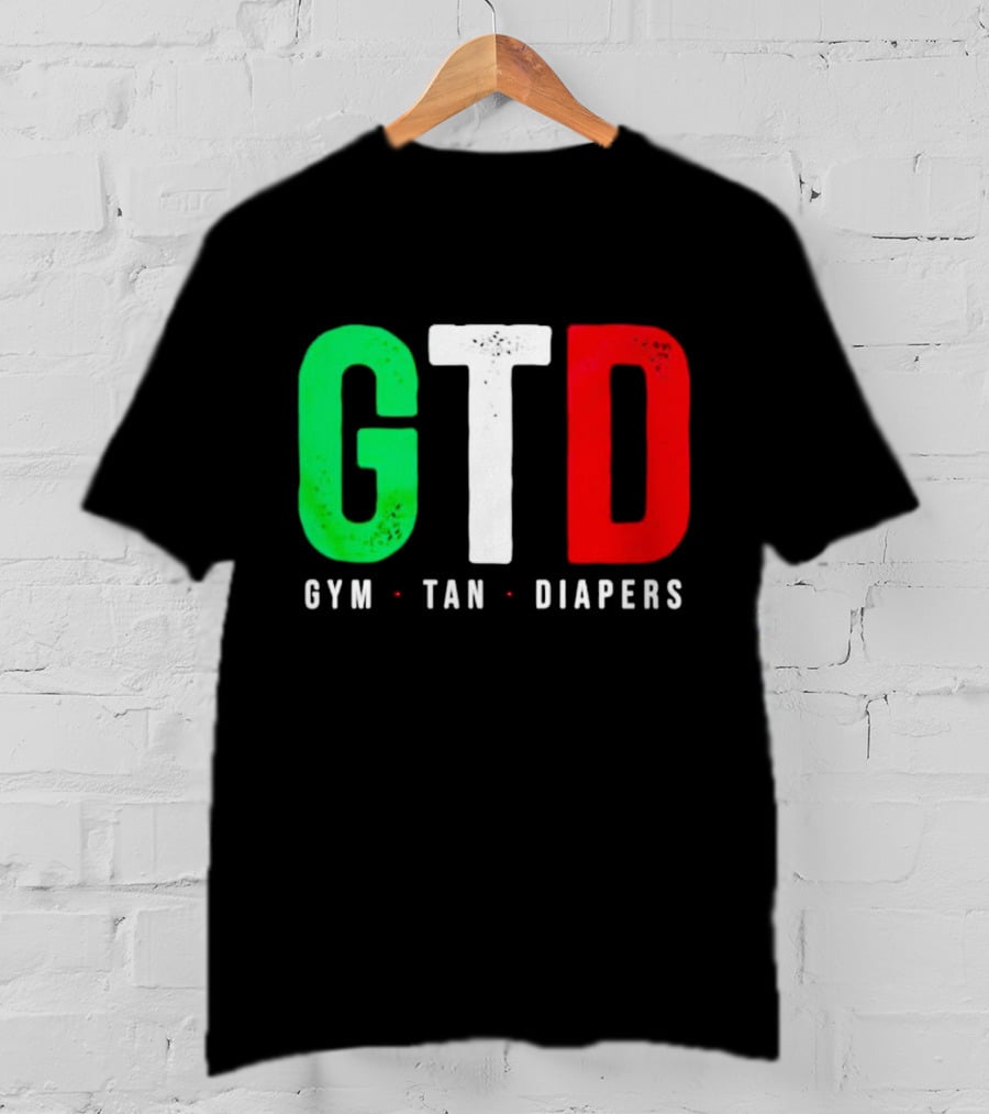 GTD Gym Tan Diapers Italian Flag Colors T-Shirt