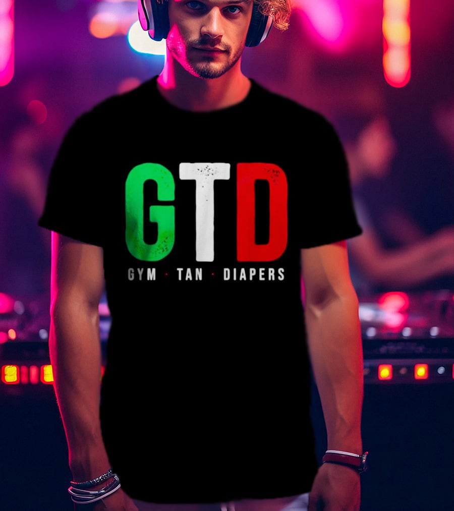 GTD Gym Tan Diapers Italian Flag Colors T-Shirt