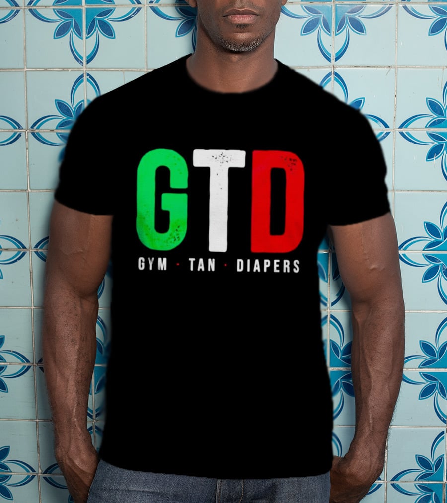 GTD Gym Tan Diapers Italian Flag Colors T-Shirt