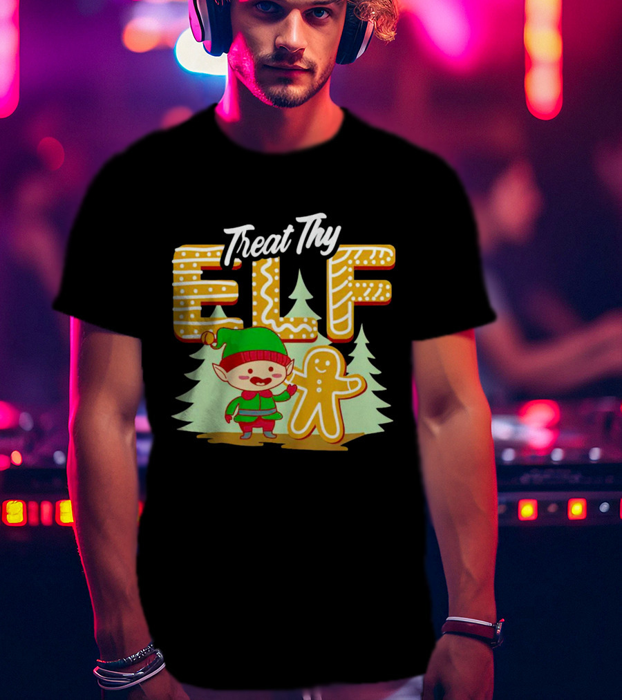 Treat Thy Elf Gingerbread Holiday Christmas T-Shirt