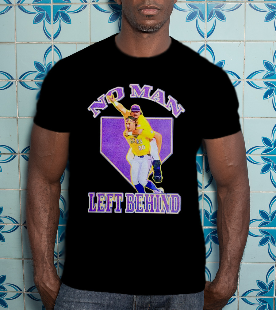 No Man Left Behind LSU Tigers Baseball Team Spirit T-Shirt