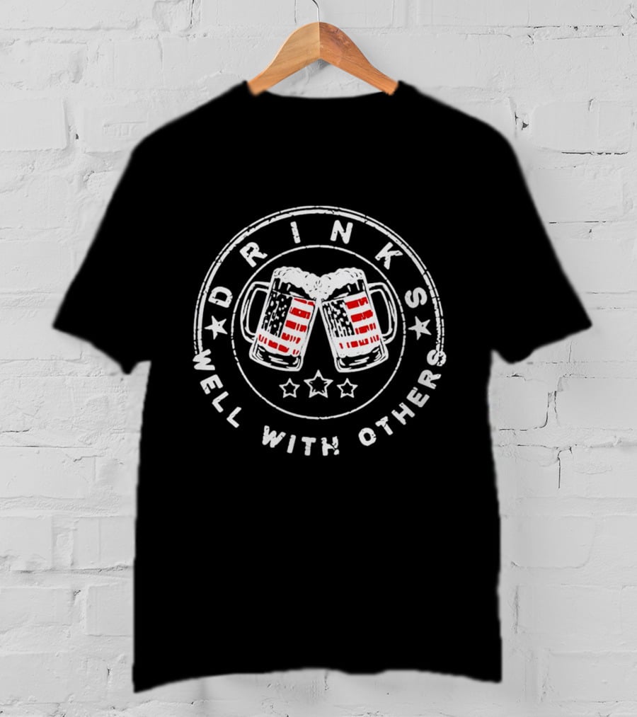 Drinks Well With Others American Flag Beer Mugs T-Shirt