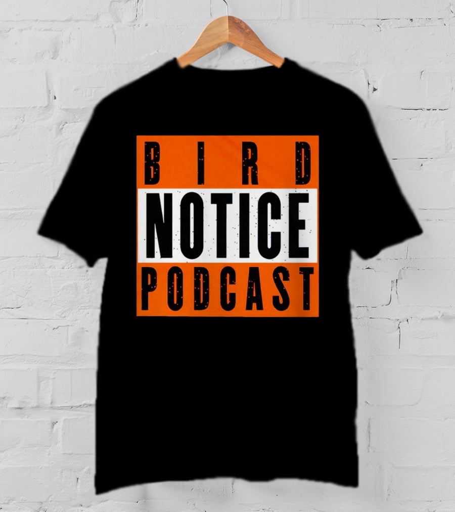 Bird Notice Podcast Bold Text On Bright Orange Background T-Shirt