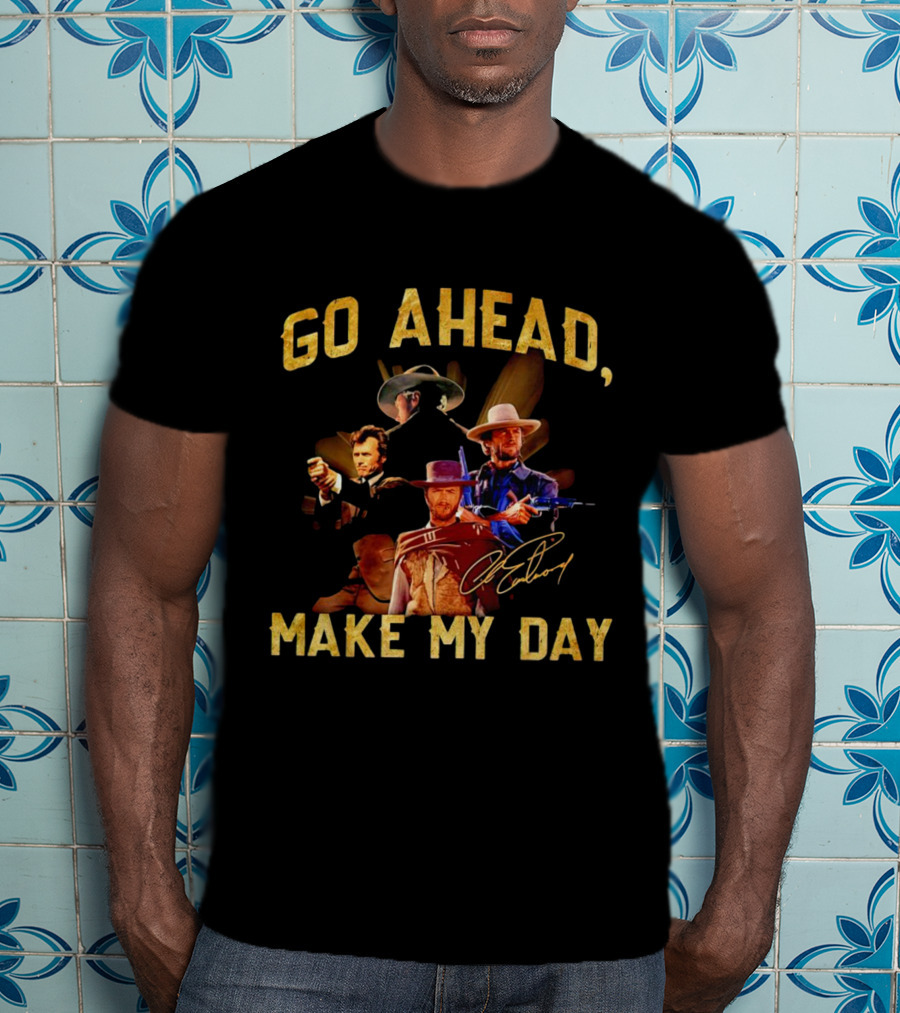 Go Ahead Make My Day Clint Eastwood Signature T-Shirt