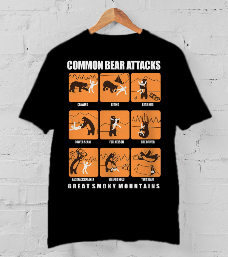 Common Bear Attacks Clawing Biting Bear Hug Power Slam Full Nelson Pile Driver Backpack Breaker Sleeper Hold Tent Slam Great Smoky Mountains T-Shirt
