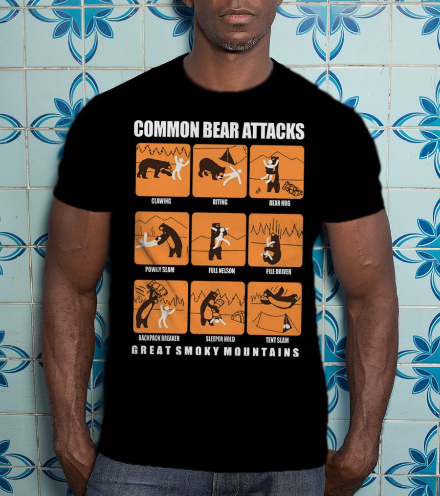 Common Bear Attacks Clawing Biting Bear Hug Power Slam Full Nelson Pile Driver Backpack Breaker Sleeper Hold Tent Slam Great Smoky Mountains T-Shirt