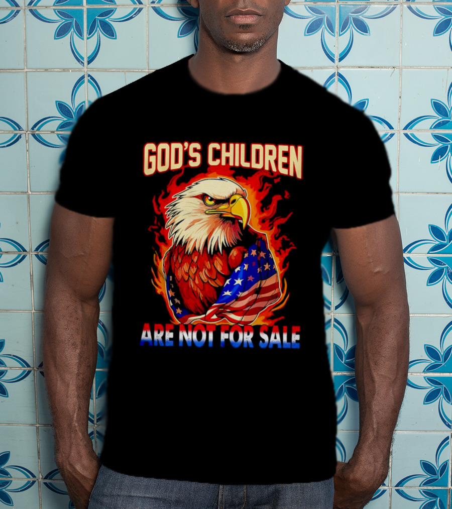 God's Children Are Not For Sale Eagle American Flag Fire T-Shirt