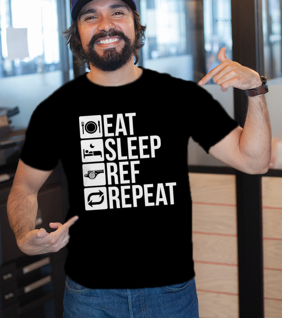 Eat Sleep Referee Repeat Sports Routine T-Shirt