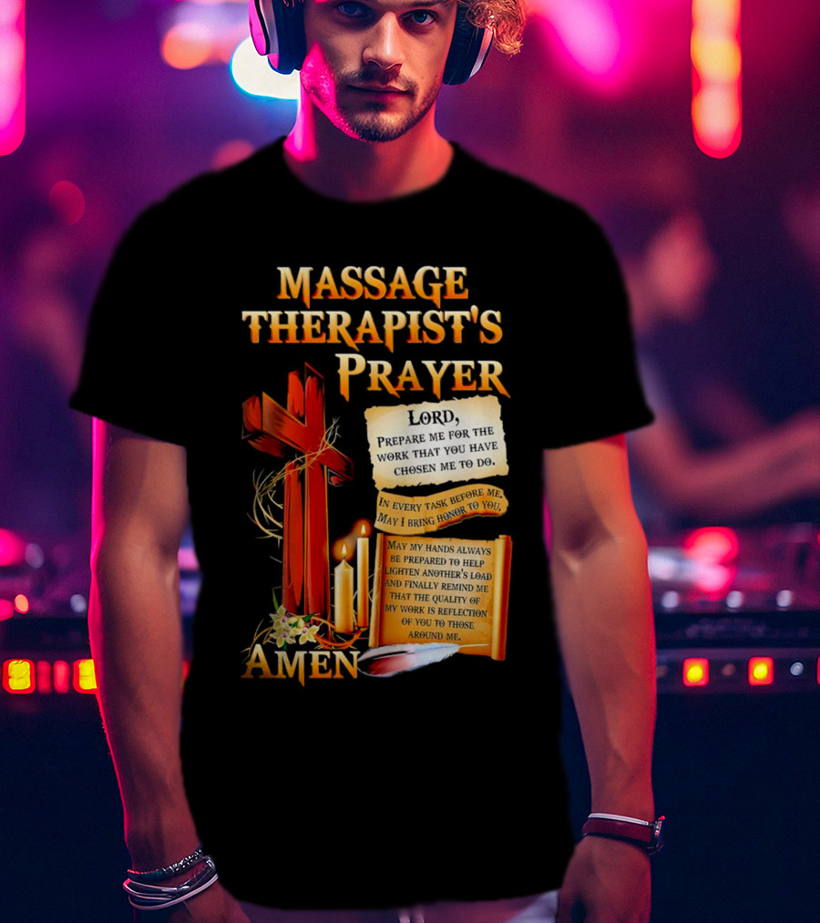 Massage Therapist's Prayer Lord Prepare Me Amen Candles Cross T-Shirt