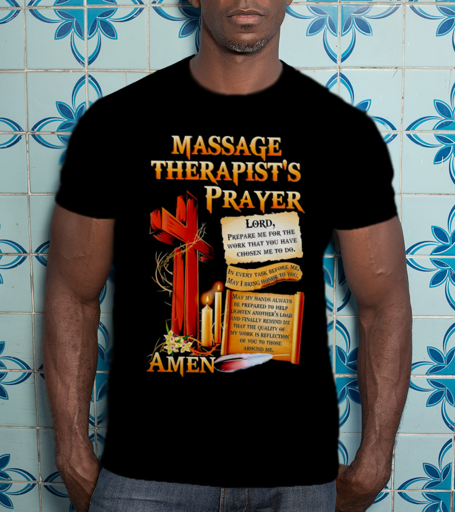 Massage Therapist's Prayer Lord Prepare Me Amen Candles Cross T-Shirt
