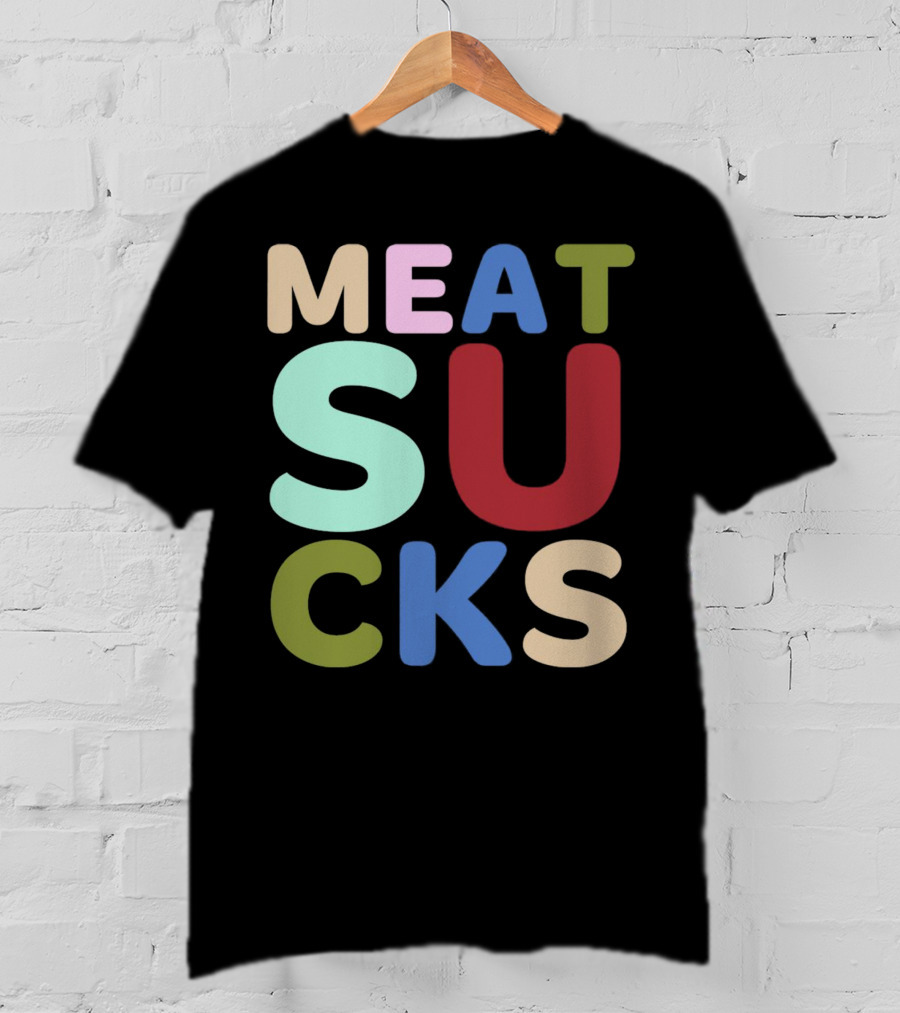 Meat Sucks Multicolored Bold Block Letters T-Shirt
