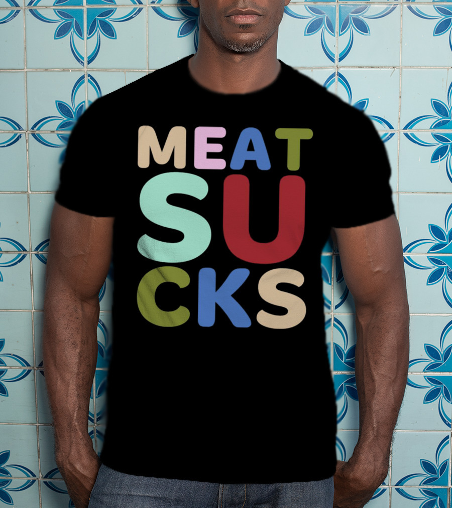 Meat Sucks Multicolored Bold Block Letters T-Shirt