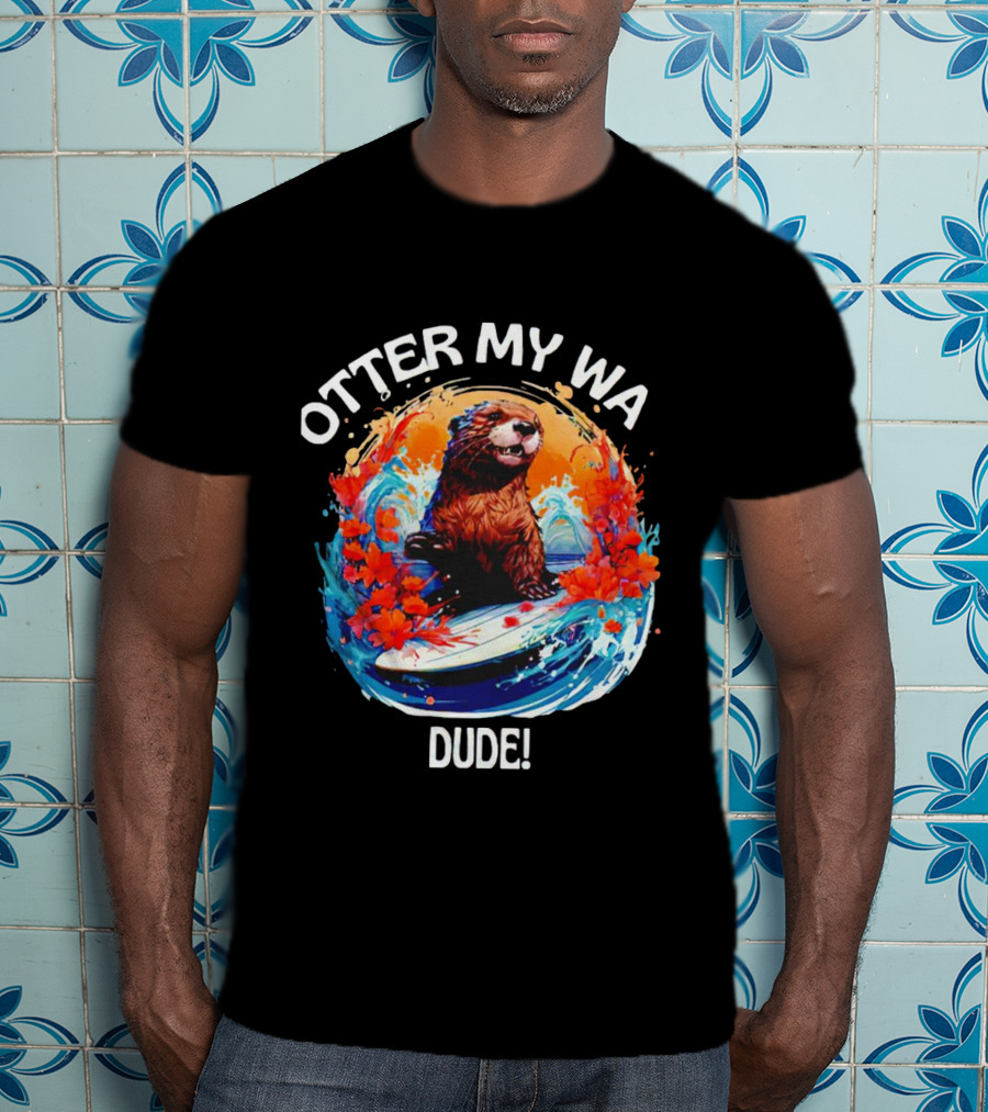 Otter My WA Dude T-Shirt
