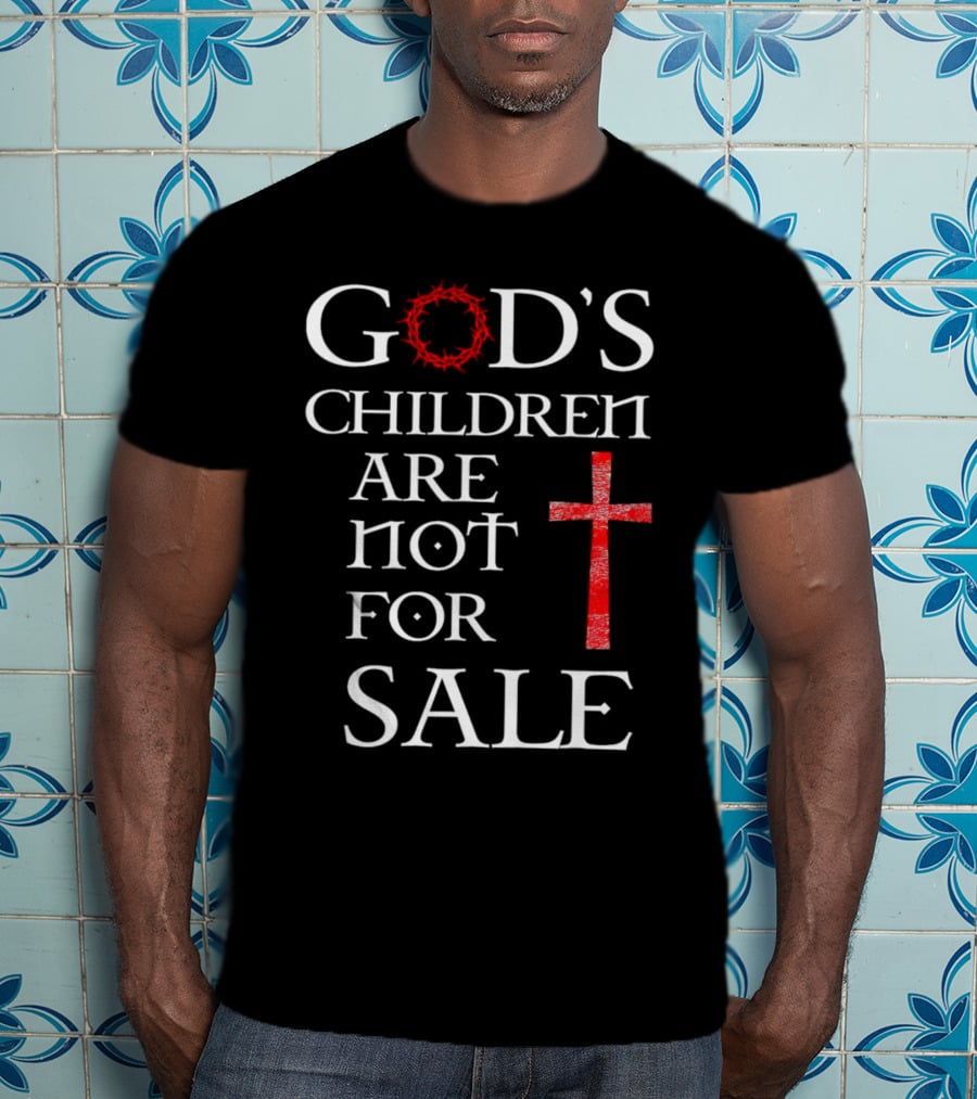 God's Children Are Not For Sale Crown Of Thorns And Cross T-Shirt
