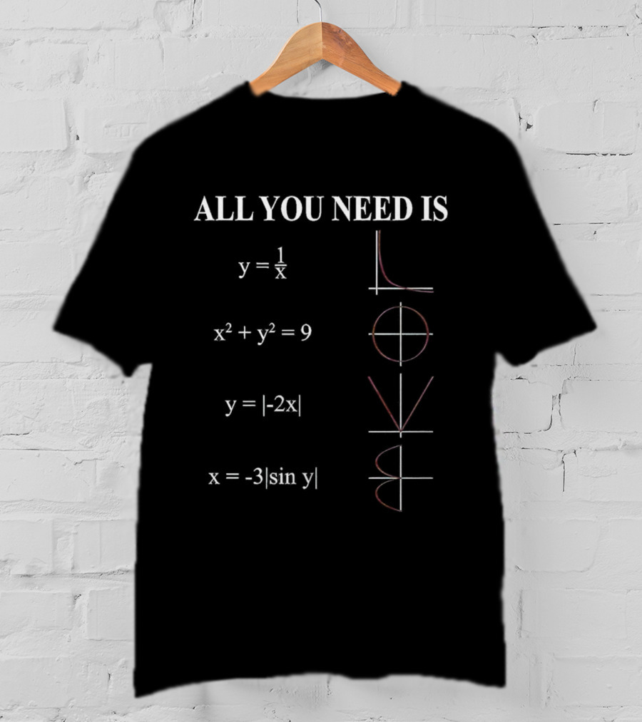 All You Need Is Math Graphical Equations Love Formula T-Shirt