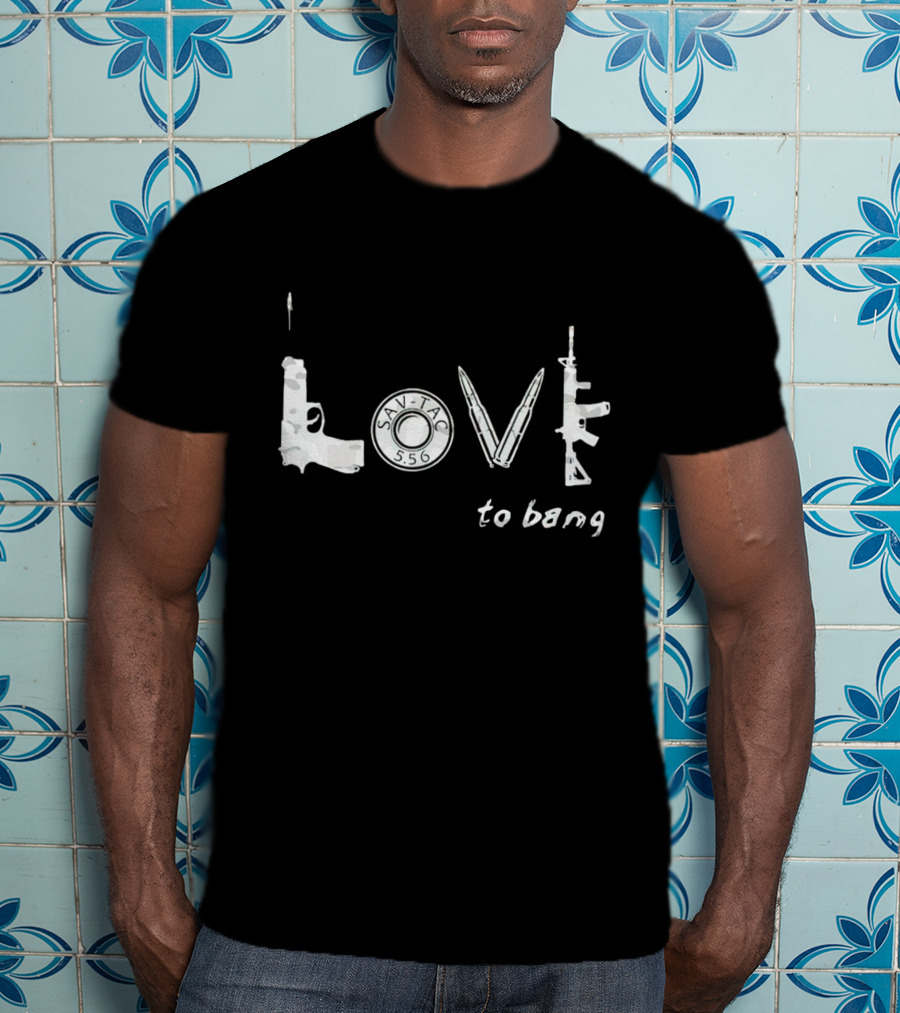 SAV-TAC 5.56 Guns Love To Bang T-Shirt