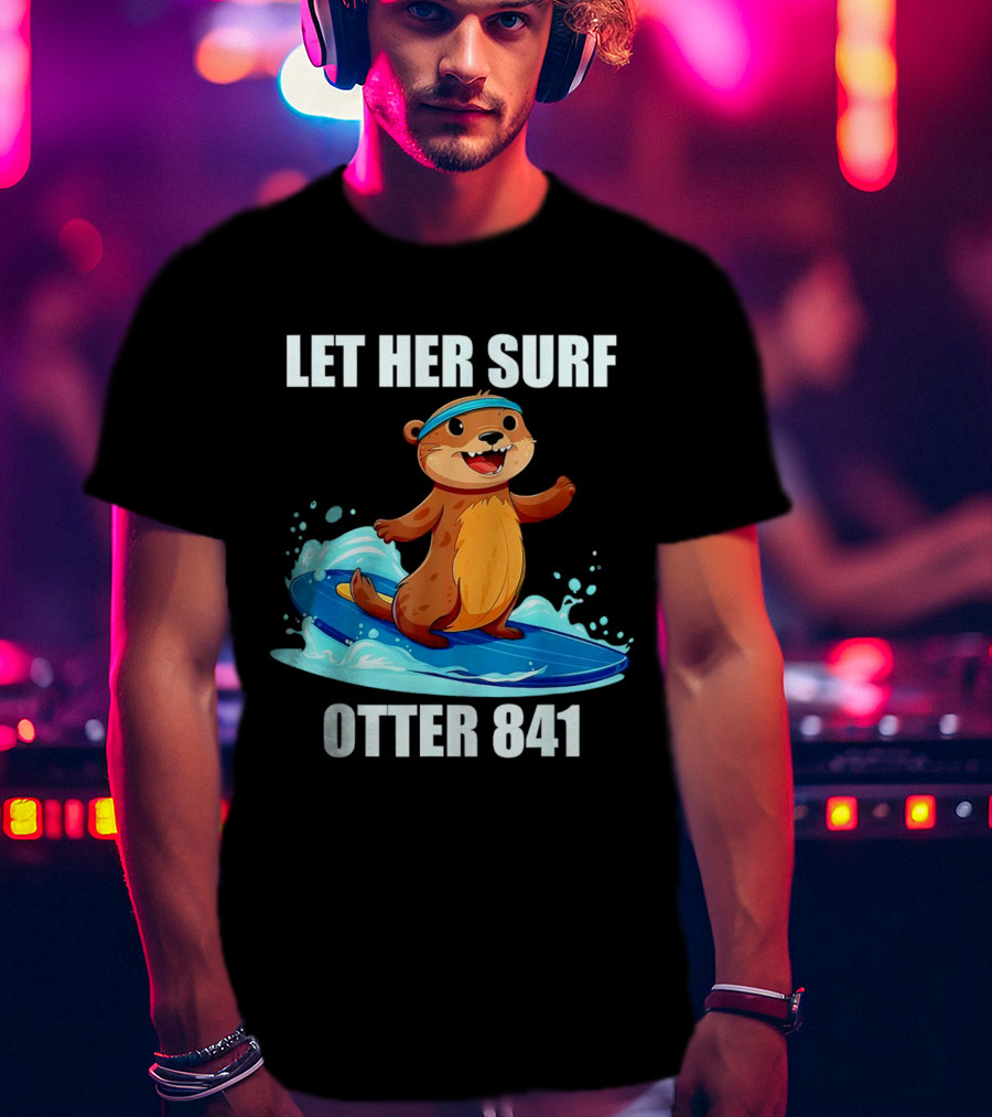LET HER SURF OTTER 841 Surfing Otter On Blue Surfboard T-Shirt