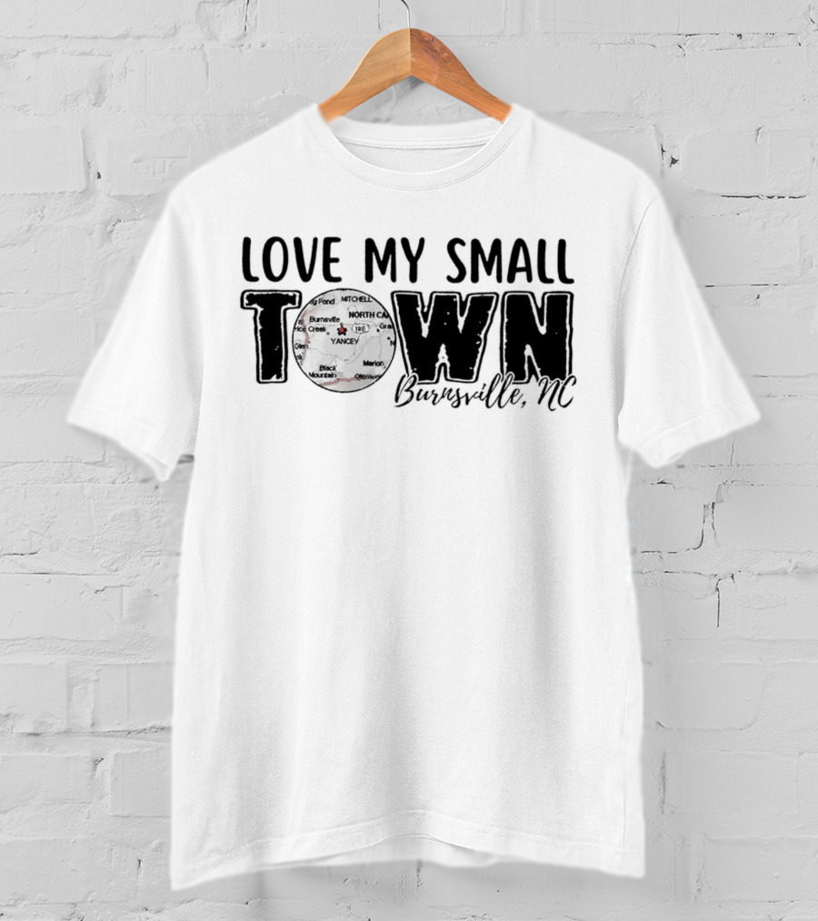 Love My Small Town Burnsville NC Map Highlight T-Shirt