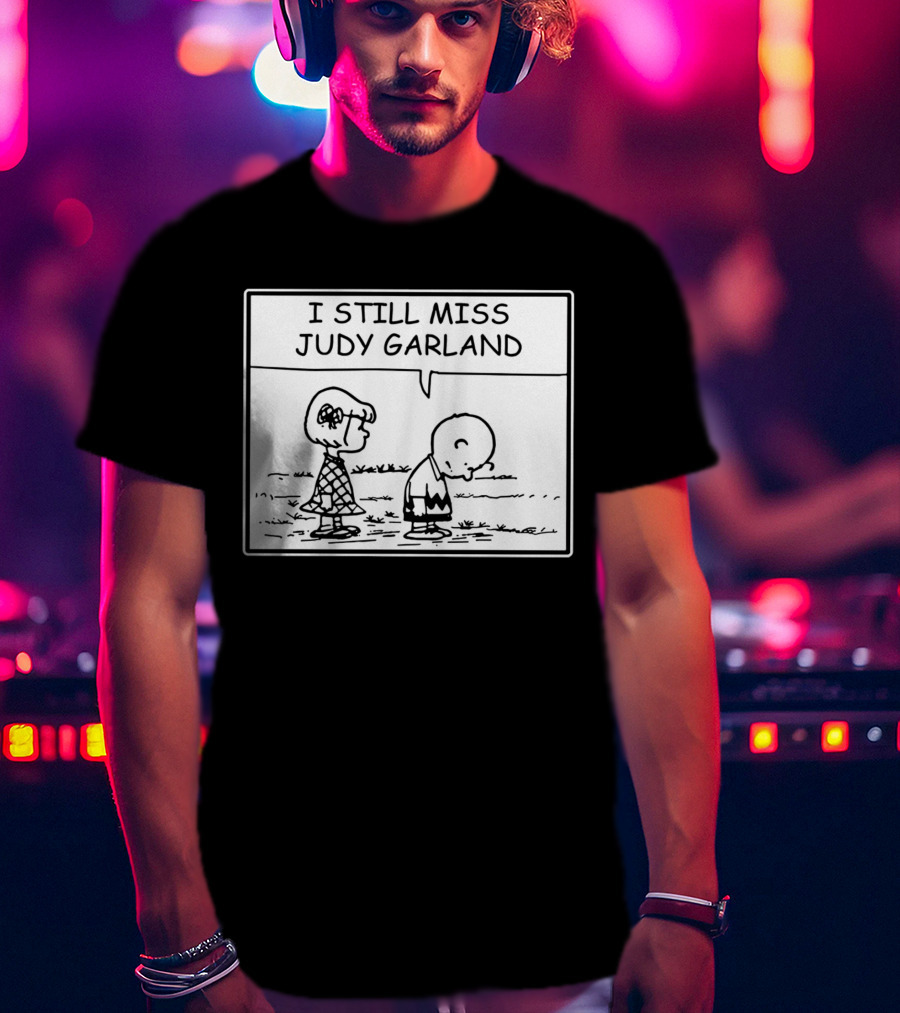 Peanuts I Still Miss Judy Garland Charlie Brown And Patty Black And White Comic Strip T-Shirt