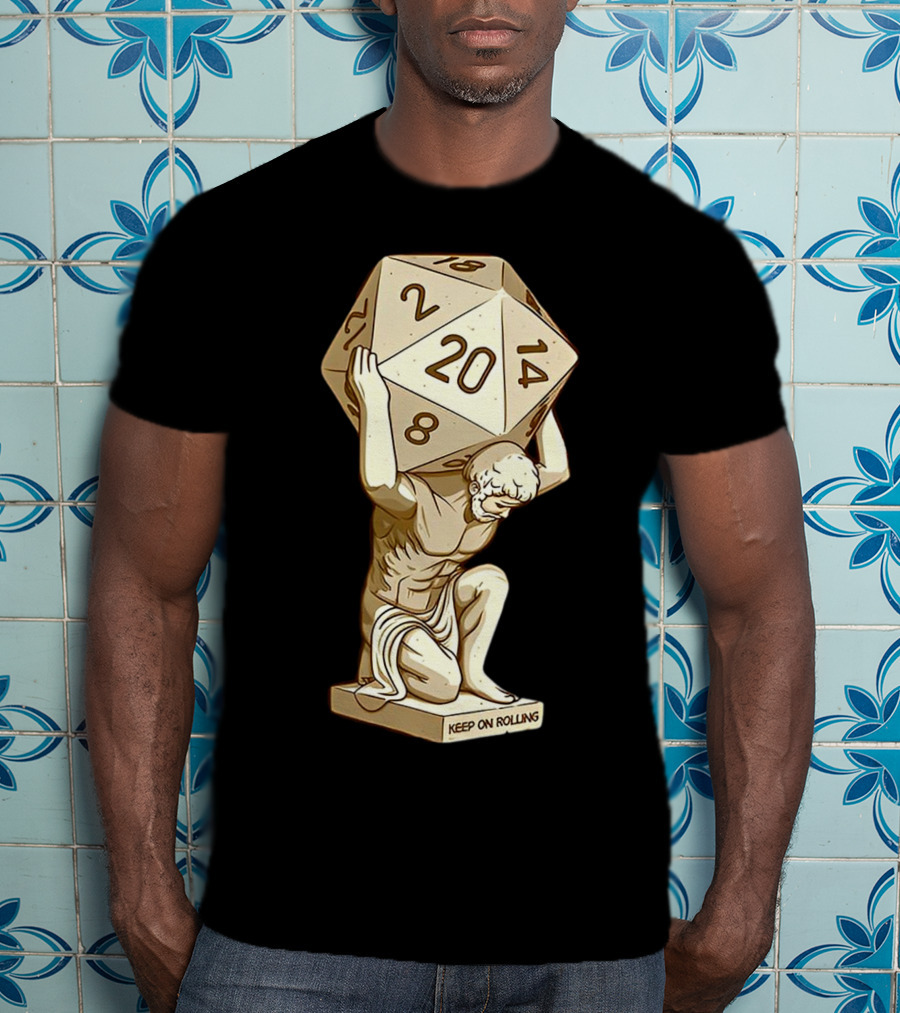 Keep On Rolling Atlas With Giant D20 Dice T-Shirt