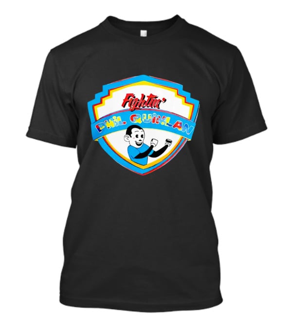 Fightin' Phil Quinlan T-Shirt