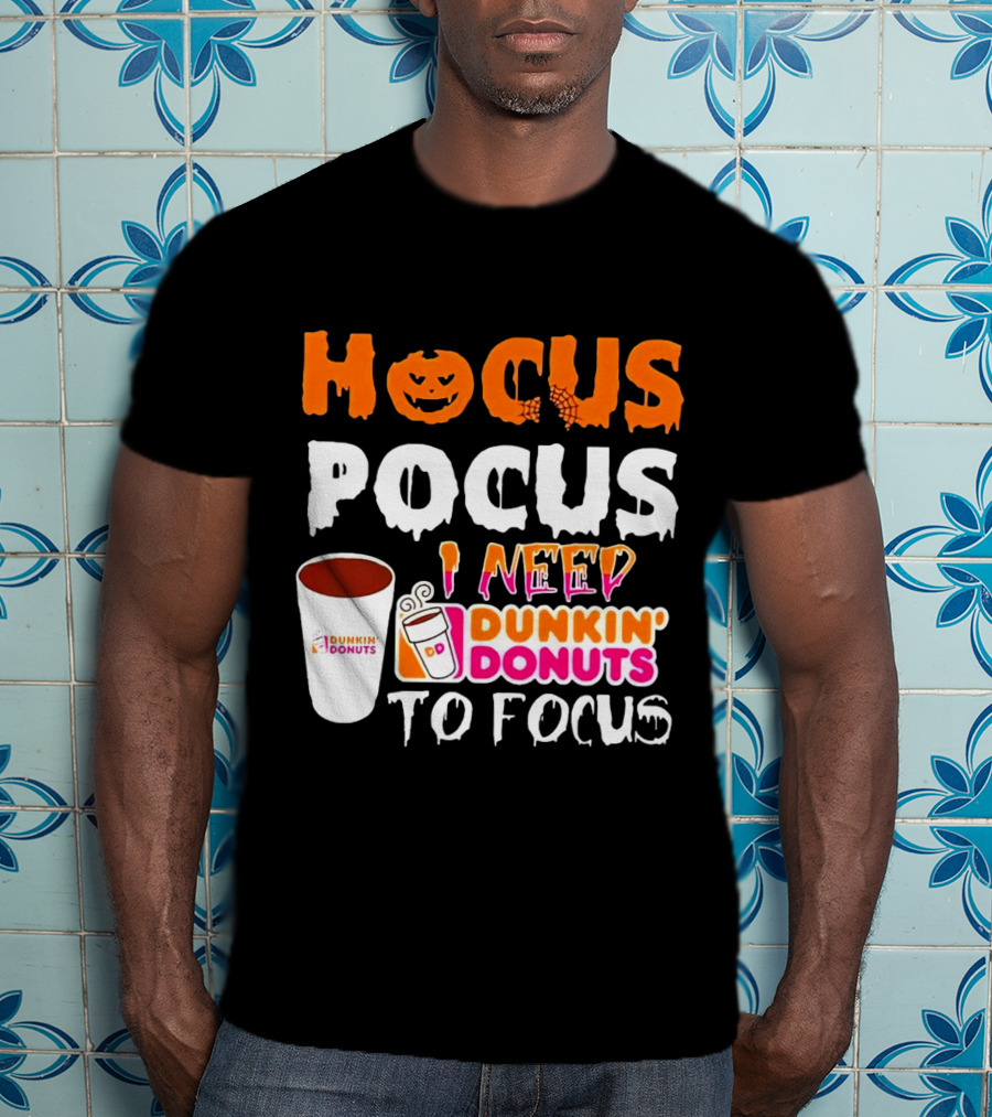 Hocus Pocus Dunkin' Donuts Coffee I Need To Focus T-Shirt