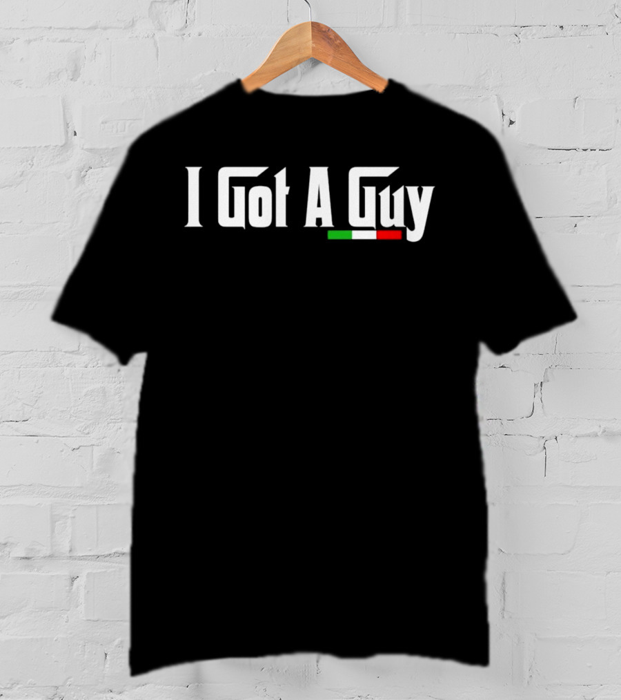 I Got A Guy Italian Flag Colors T-Shirt