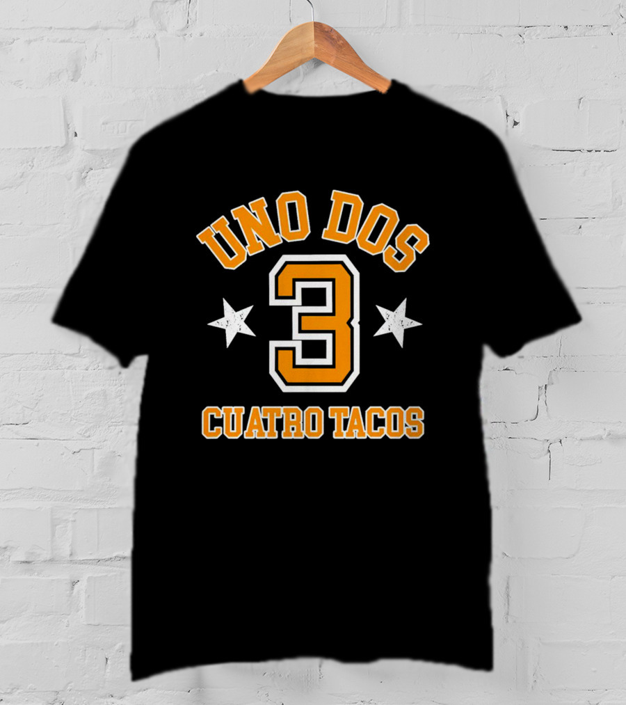 UNO DOS Tres CUATRO TACOS T-Shirt