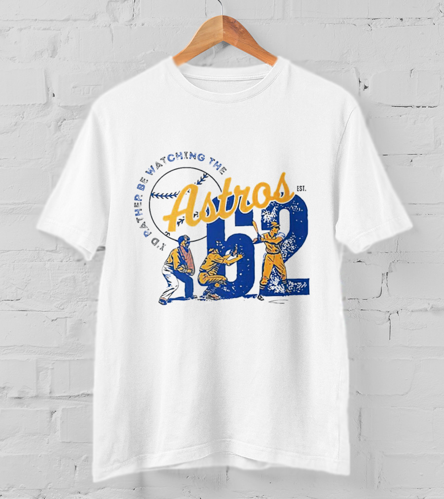 Houston Astros I'd Rather Be Watching The 1962 T-Shirt