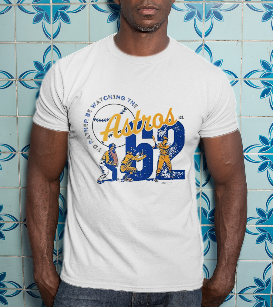Houston Astros I'd Rather Be Watching The 1962 T-Shirt
