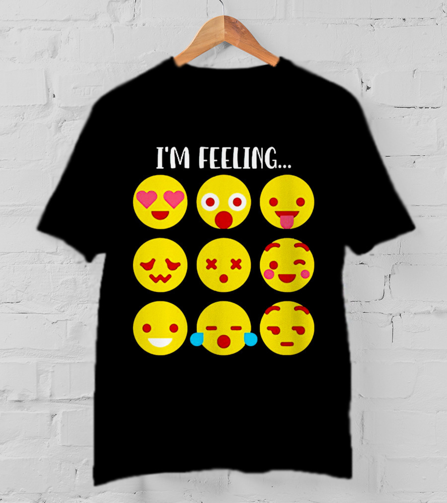 I'm Feeling Emoticon Mood Swings Expressed Through Emoji Faces T-Shirt
