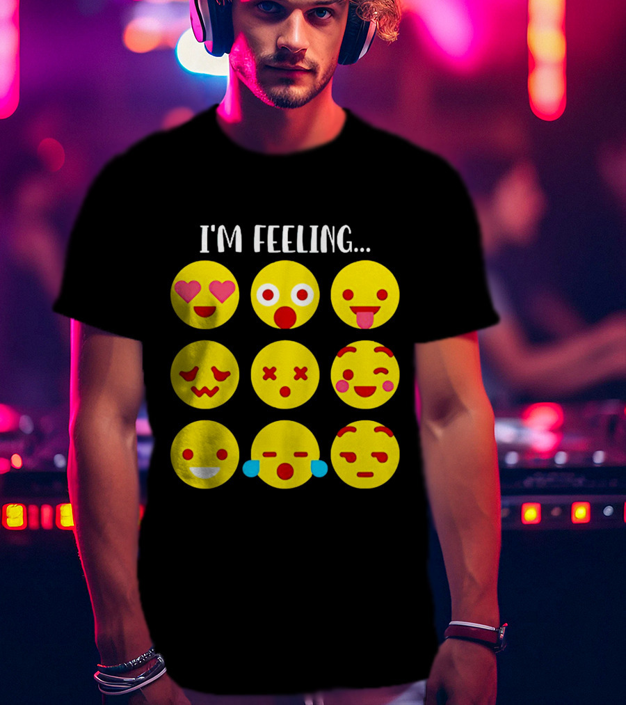 I'm Feeling Emoticon Mood Swings Expressed Through Emoji Faces T-Shirt