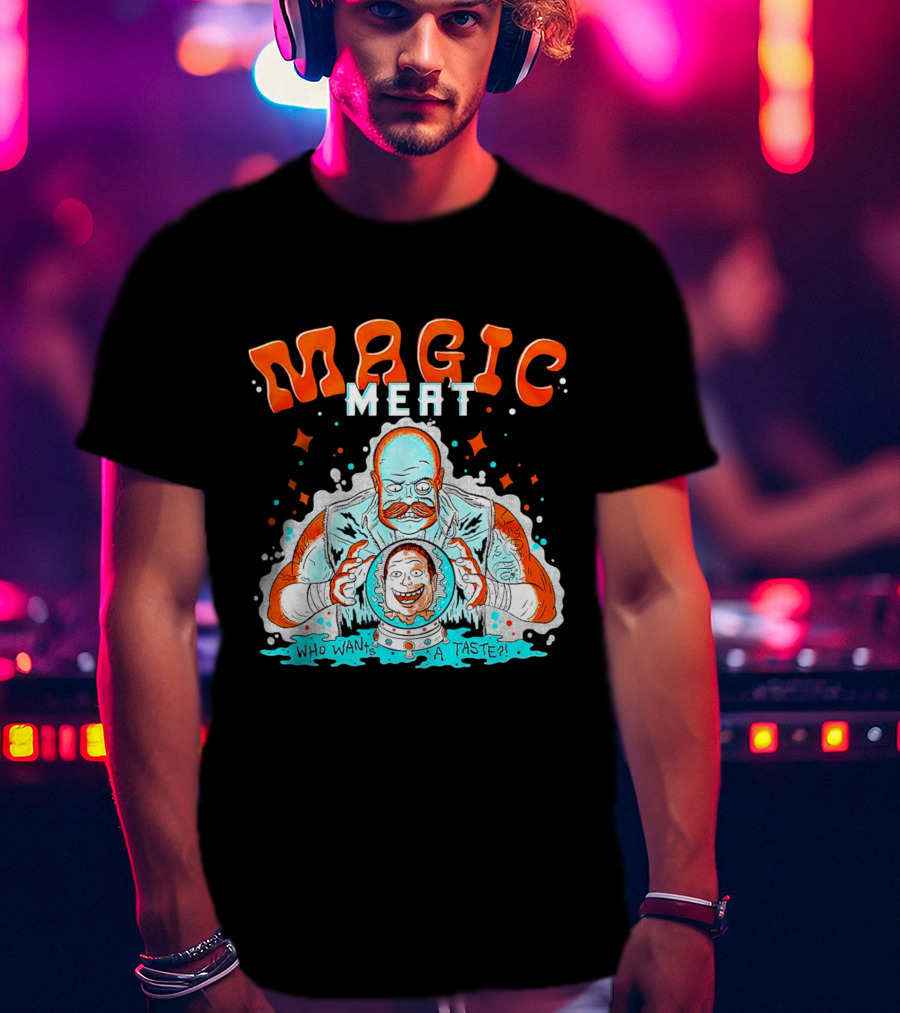 Magic Meat Who Wants A Taste Fortune Teller Chef T-Shirt