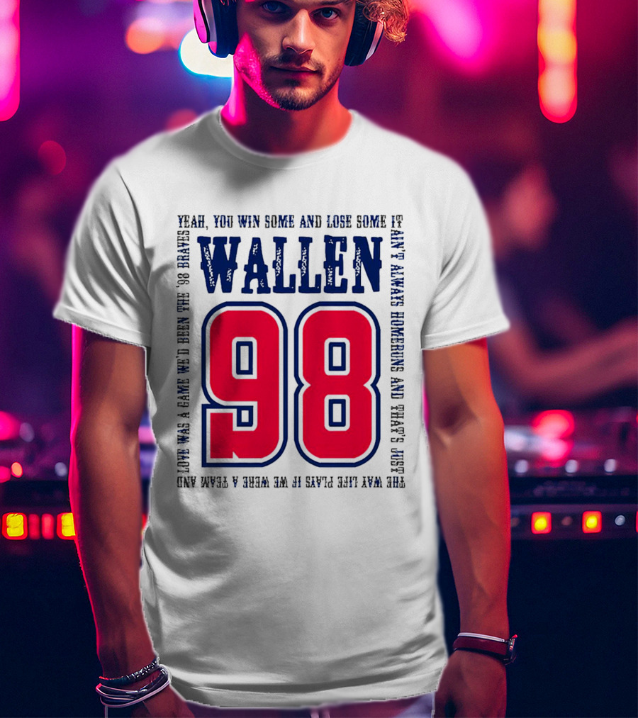 Morgan Wallen 98 Yeah You Win Some And Lose Some Marek Hawkins 98 Plays T-Shirt